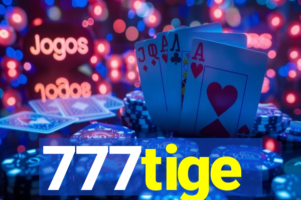 777tige