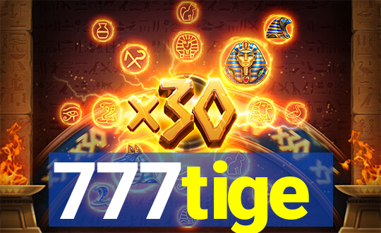 777tige