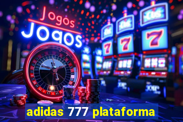 adidas 777 plataforma