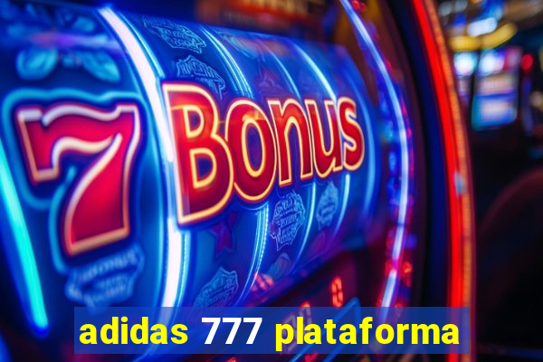 adidas 777 plataforma