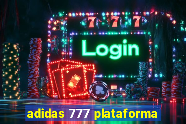 adidas 777 plataforma