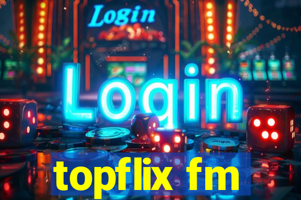 topflix fm