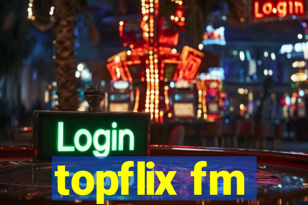 topflix fm