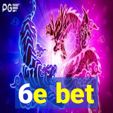 6e bet