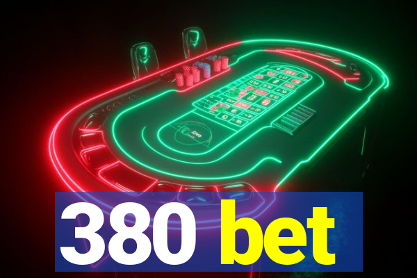 380 bet