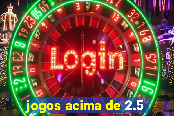 jogos acima de 2.5