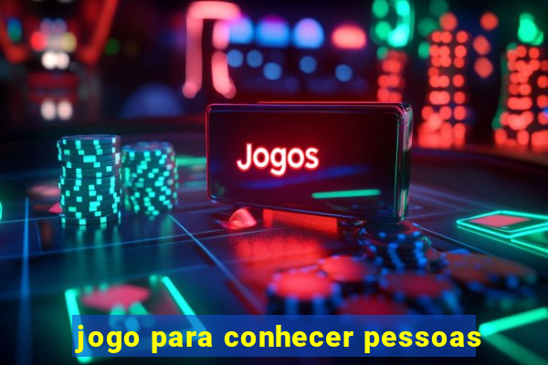 jogo para conhecer pessoas