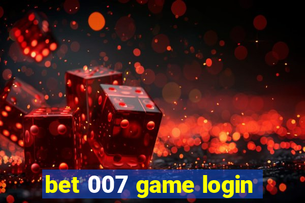 bet 007 game login