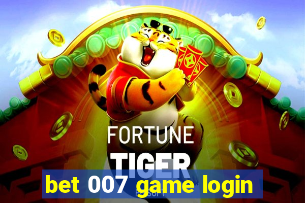 bet 007 game login