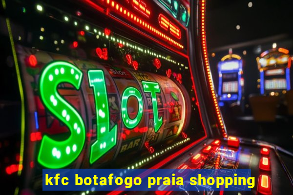 kfc botafogo praia shopping