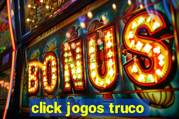 click jogos truco