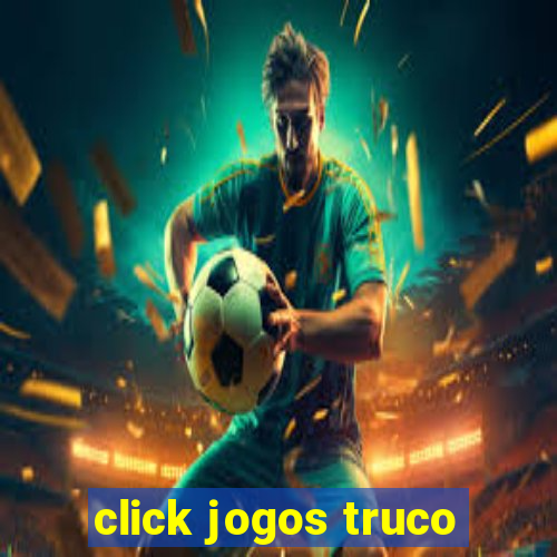 click jogos truco