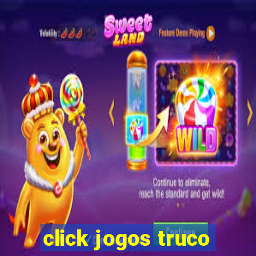 click jogos truco