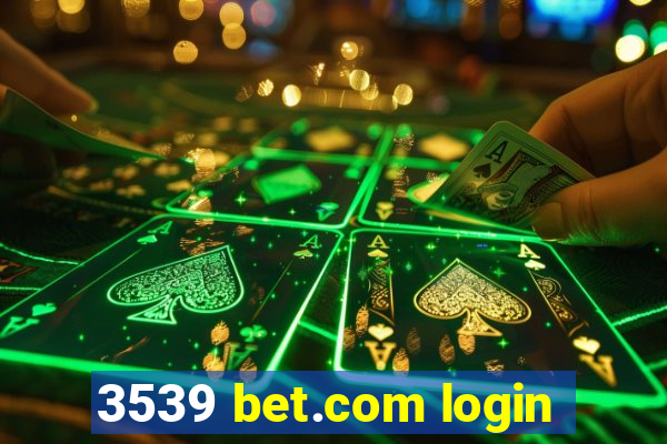 3539 bet.com login