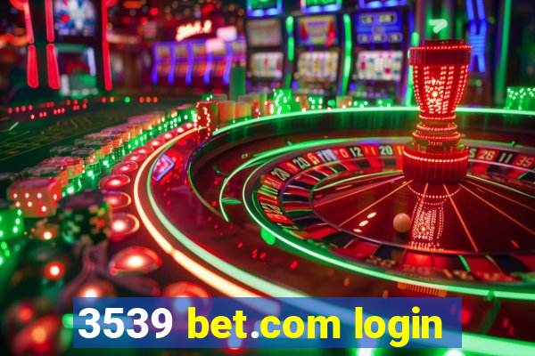 3539 bet.com login