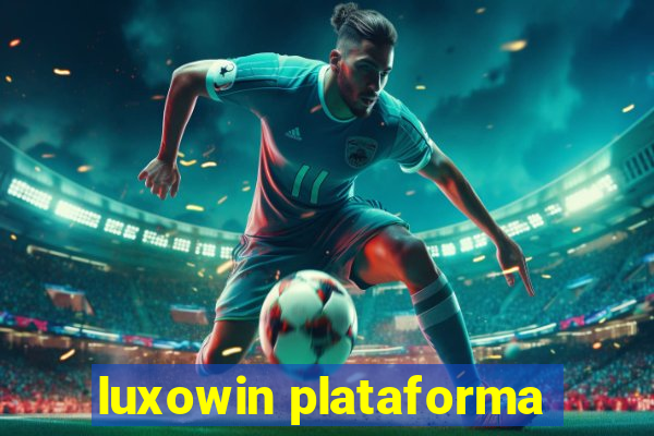 luxowin plataforma