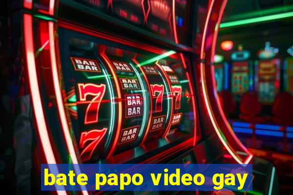 bate papo video gay