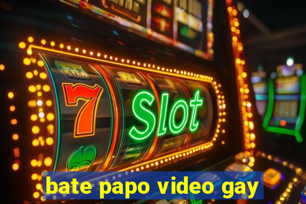 bate papo video gay