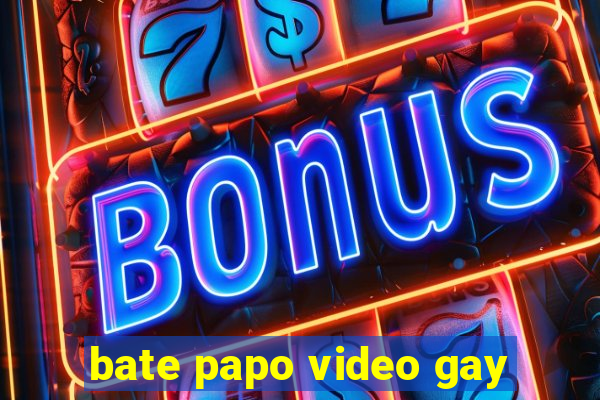 bate papo video gay