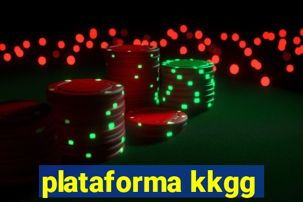 plataforma kkgg