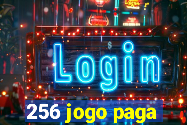 256 jogo paga