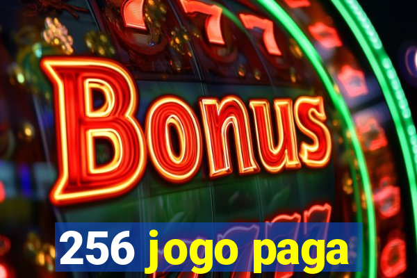 256 jogo paga