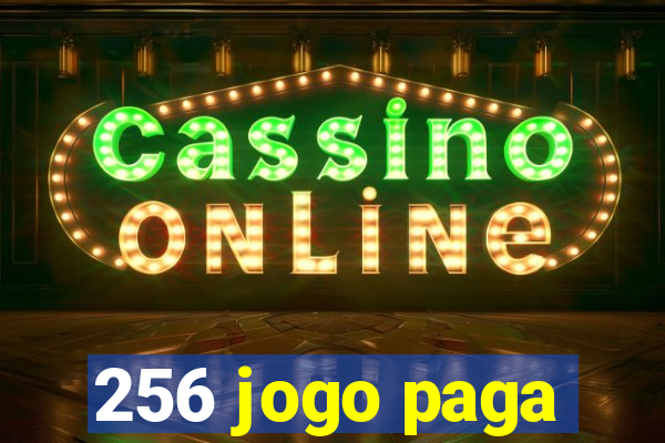 256 jogo paga