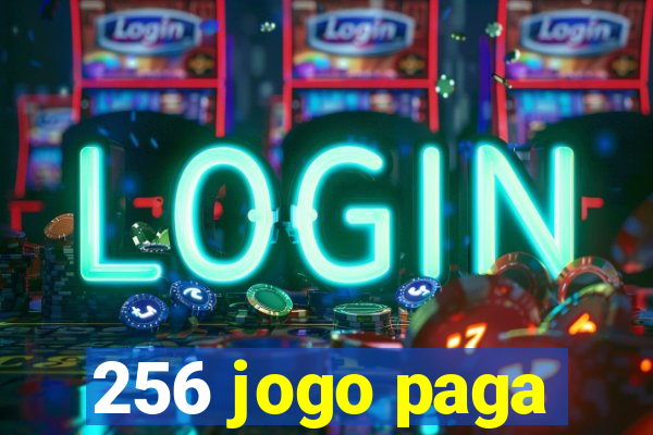 256 jogo paga