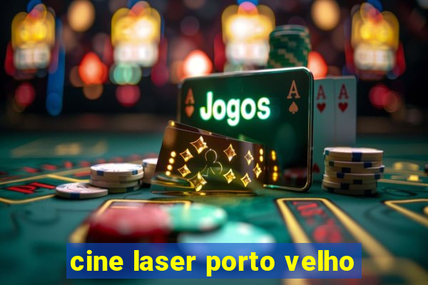 cine laser porto velho