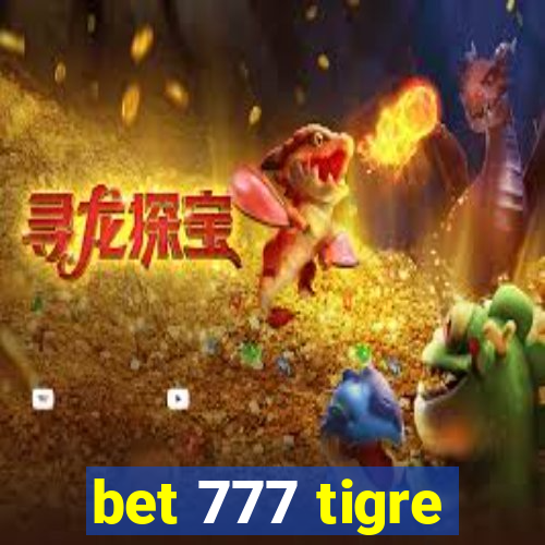 bet 777 tigre