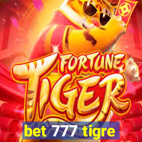 bet 777 tigre