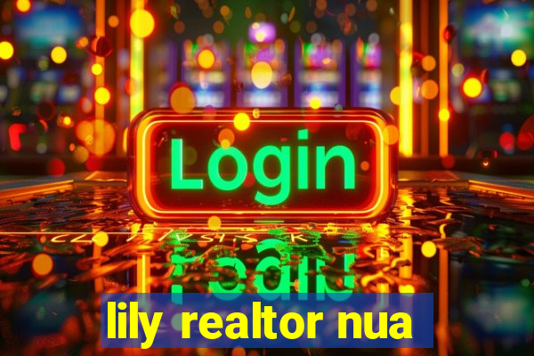 lily realtor nua