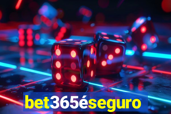 bet365éseguro