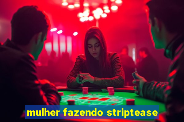 mulher fazendo striptease