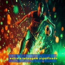 estrela tatuagem significado