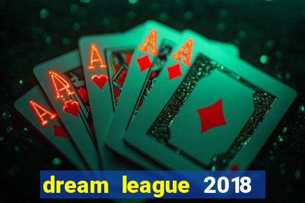 dream league 2018 dinheiro infinito