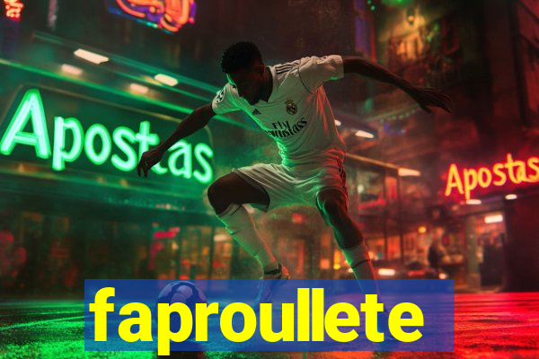 faproullete