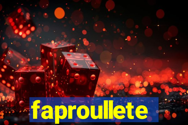 faproullete