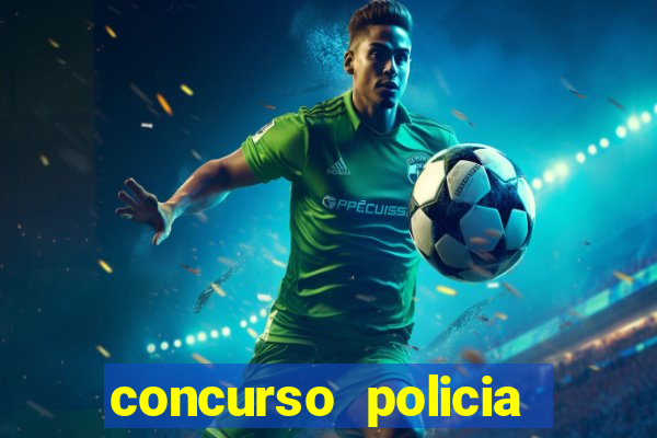 concurso policia civil bahia