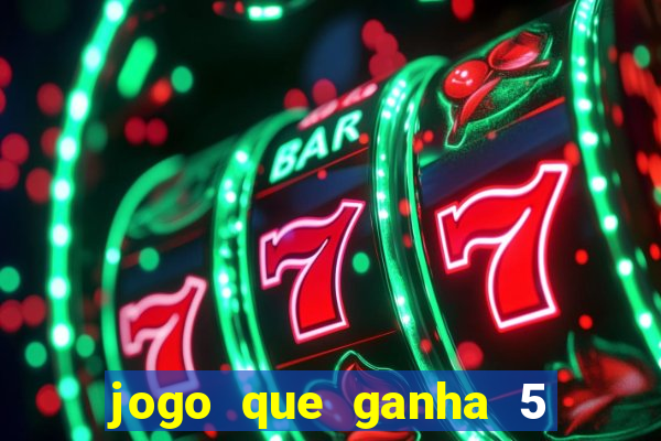 jogo que ganha 5 reais no cadastro