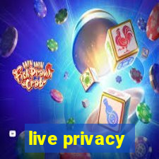 live privacy