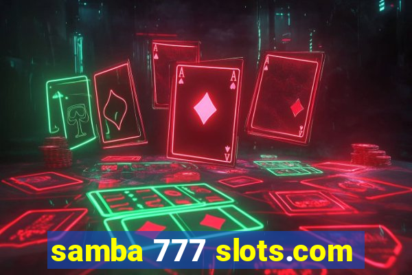 samba 777 slots.com