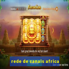 rede de canais africa