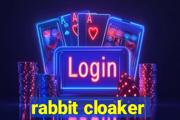 rabbit cloaker