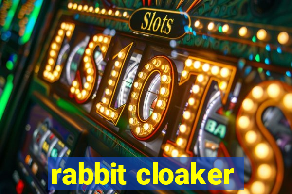 rabbit cloaker