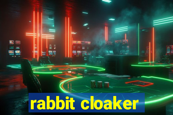 rabbit cloaker