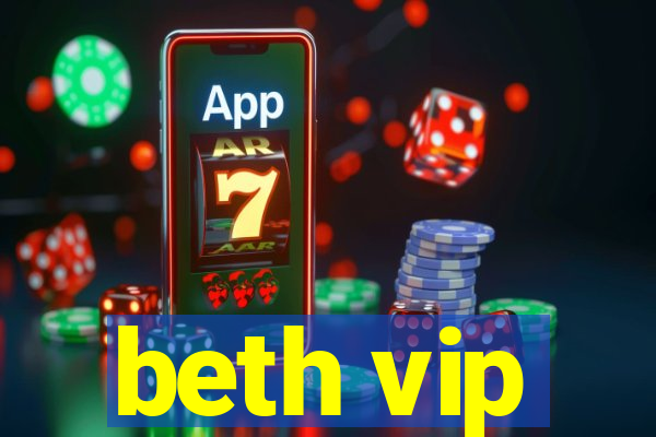 beth vip