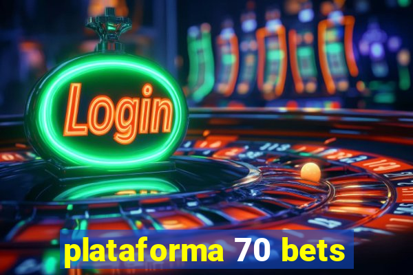 plataforma 70 bets