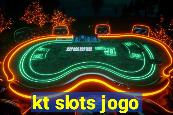 kt slots jogo