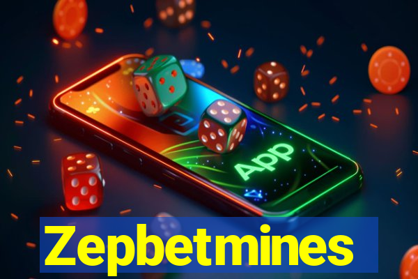 Zepbetmines